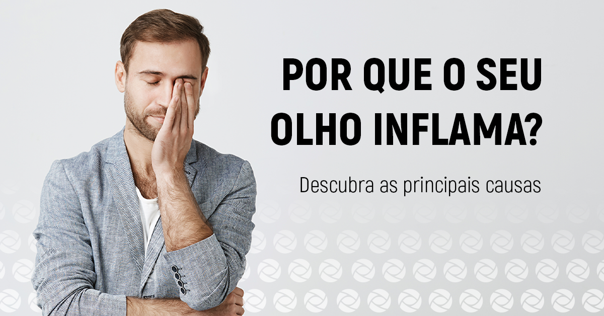 O olho inflamou? Saiba como identificar os sintomas e os principais cuidados