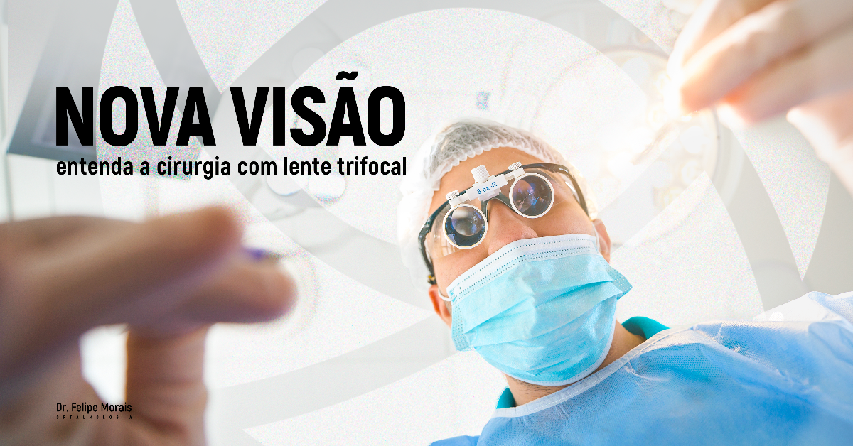 Cirurgia de catarata com lente trifocal: a solução definitiva para eliminar os óculos