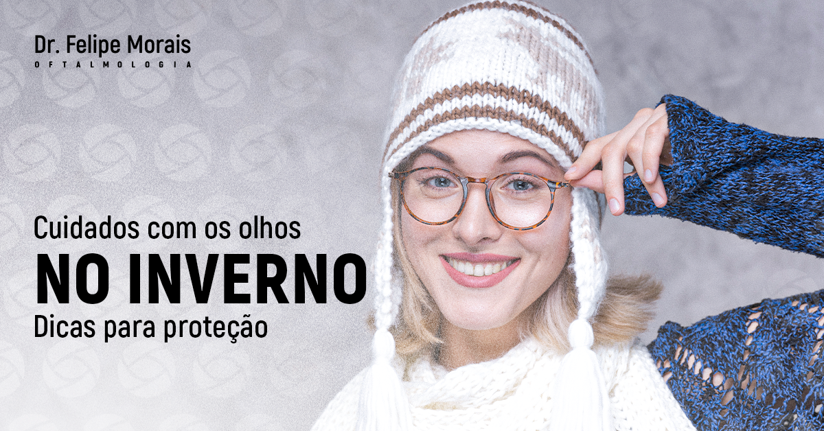 Olhos no inverno: Dicas para manter a saúde ocular na estação mais fria