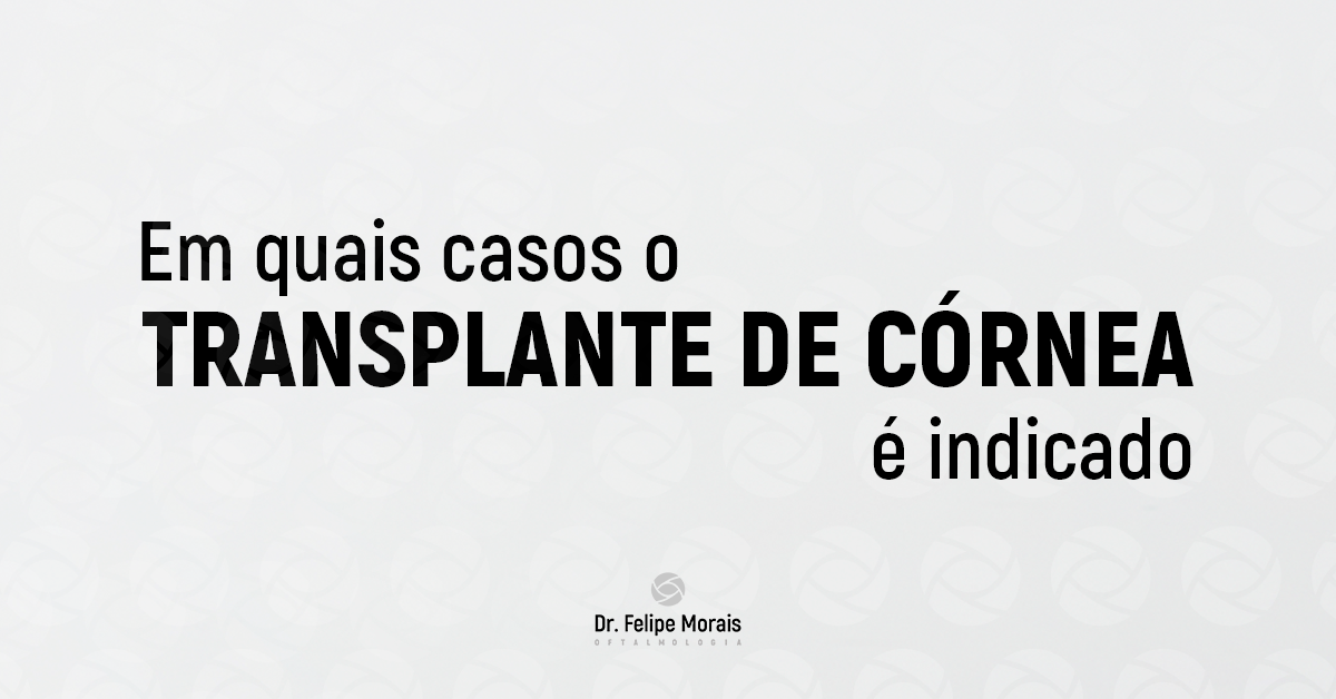 Tudo o que você precisa saber sobre o transplante de córnea